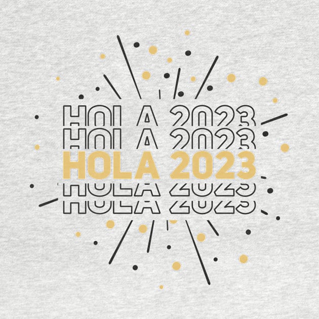 Hola 2023 New Year In Spaish by mcoshop